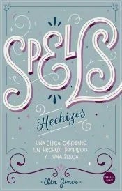 Spells (Hechizos): Una chica corriente. Un hechizo prohibido. Y? una bruja