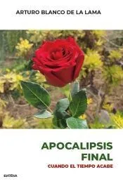 APOCALIPSIS FINAL (CUANDO EL TIEMPO ACABE)