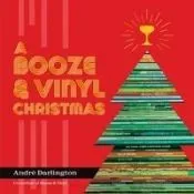 A Booze & Vinyl Christmas: Merry Music-And-Drink Pairings to Celebrate the Season