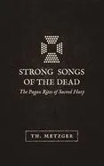 Strong Songs of the Dead: The Pagan Rites of Sacred Harp