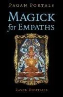 Pagan Portals - Magick for Empaths