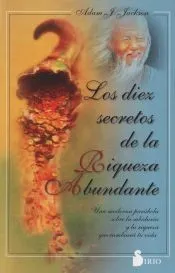 DIEZ SECRETOS DE LA RIQUEZA ABUNDANTE, LOS