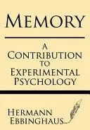 Memory: A Contribution to Experimental Psychology