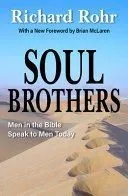 Soul Brothers: Men in the Bible Speak to Men Today - Revised Edition