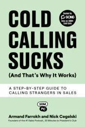 Cold Calling Sucks (And That’s Why It Works)