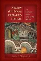 A Body You Have Prepared for Me: The Spirituality of the Letter to the Hebrews