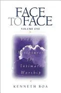 Face to Face Praying the Scriptures for Intimate Worship