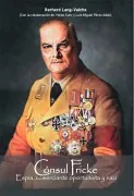 Consul Fricke: Espia Comerciante Oportunista Y Nazi