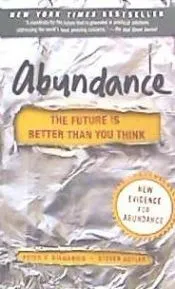 Abundance: The Future Is Better Than You Think