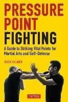 Pressure Point Fighting: A Guide to Striking Vital Points for Martial Arts and Self-Defense
