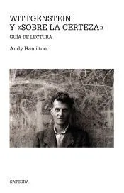 Wittgenstein y ' Sobre la certeza '
