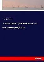 Theodor Storm´s gesammelte Schriften: Erste Gesamtausgabe (19 Bände)