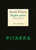 Singlots poètics. Teatre complet III