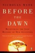 Before the Dawn: Recovering the Lost History of Our Ancestors