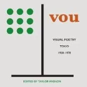Vou: Visual Poetry, Tokio, 1958-1978