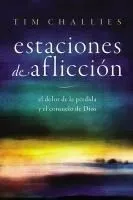 Estaciones de Aflicción: El Dolor de la Pérdida Y El Consuelo de Dios
