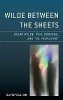 Wilde Between the Sheets: Oscar Wilde, Mail Bondage and de Profundis