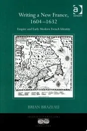 Writing a New France, 1604-1632: Empire and Early Modern French Identity