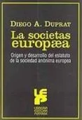 La Societas Europea: Origen Y Desarrollo Del Estatuto De La Socie Dad