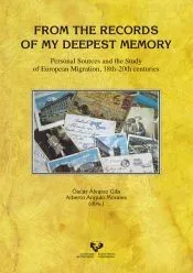 From the records of my deepest memory. Personal sources and the study of European migration, 18th-20th centuries