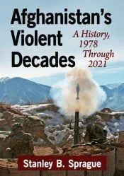 Afghanistan’s Violent Decades