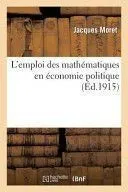 L'emploi des mathématiques en économie politique