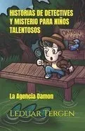 Historias de detectives y misterio para niños talentosos: La Agencia Damon