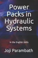Power Packs in Hydraulic Systems: In the English Units