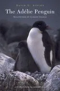 The Adelie Penguin ÔÇô Bellwether of Climate Change