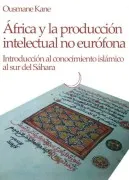 Africa Y La Produccion Intelectual No Eurofona: Introduccion Al C Onoc