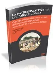 La patrimonialització de larqueologia