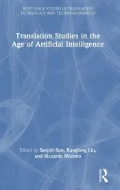 Translation Studies in the Age of Artificial Intelligence