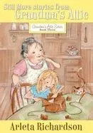 Still More Stories from Grandma's Attic