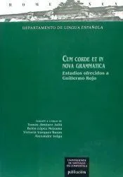 HOM/58-Cum corde et in nova grammatica.Estudios ofrecidos a Guillermo Rojo