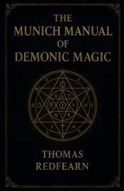 The Munich Manual Of Demonic Magic