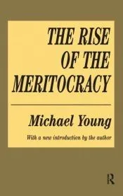 The Rise of the Meritocracy