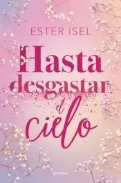 Hasta desgastar el cielo