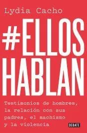 #Elloshablan: Testimonios de hombres, la relación con sus padres, el machismo y la violencia