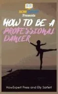 How to Be a Professional Dancer