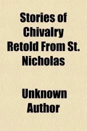 Stories of Chivalry Retold From St. Nicholas