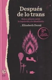 Después de lo trans: Sexo y género entre la izquierda y lo identitario