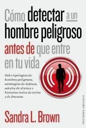 Cómo detectar a un hombre peligroso antes de que entre en tu vida