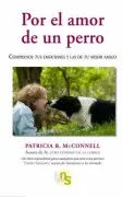 Por El Amor De Un Perro: Comprende Tus Emociones Y Las De Tu Mejo R Am