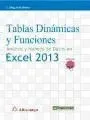 Tablas Dinámicas y funciones : análisis y manejo de datos en Excel 2013