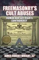 Freemasonry's Cult Abuses: Human and Gay Rights Controversy