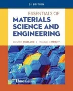 Essentials Of Materials Science And Engineering (3Rd Ed.)