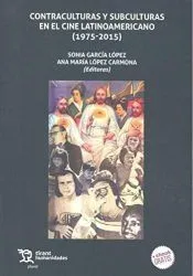 Contraculturas y Subculturas en el Cine Latinoamericano (1975-2015)