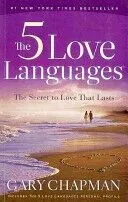 The 5 Love Languages: The Secret to Love That Lasts