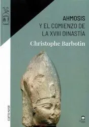 Ahmosis y el comienzo de la XVIII dinastía