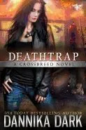 Deathtrap (Crossbreed Series Book 3)